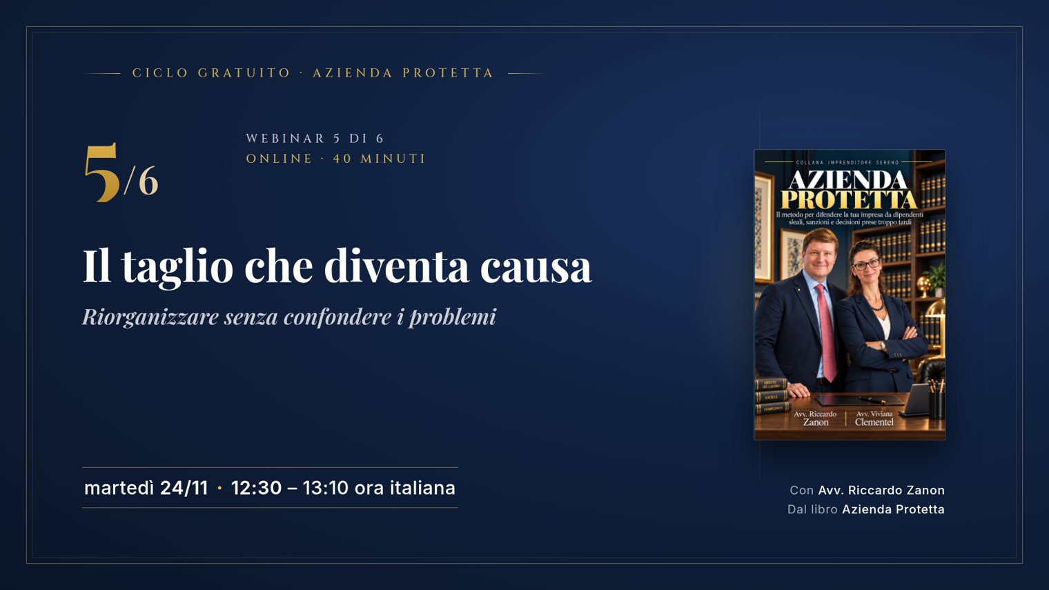 Webinar 5 di 6: Il taglio che diventa causa: riorganizzare senza confondere i problemi